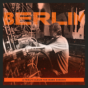 Berlin - A Tribute Album for Mark Shreeve